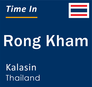 Current local time in Rong Kham, Kalasin, Thailand