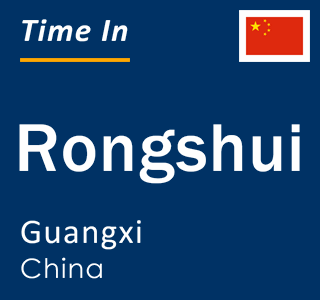 Current local time in Rongshui, Guangxi, China