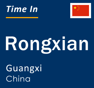 Current local time in Rongxian, Guangxi, China