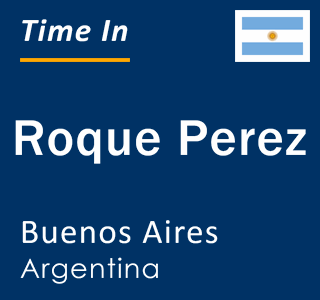 Current local time in Roque Perez, Buenos Aires, Argentina