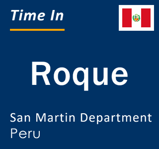 Current local time in Roque, San Martin Department, Peru