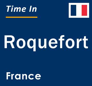 Current local time in Roquefort, France