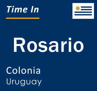 Current local time in Rosario, Colonia, Uruguay