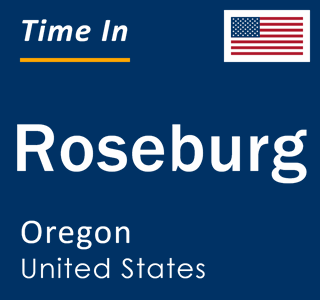 Current local time in Roseburg, Oregon, United States