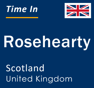 Current local time in Rosehearty, Scotland, United Kingdom