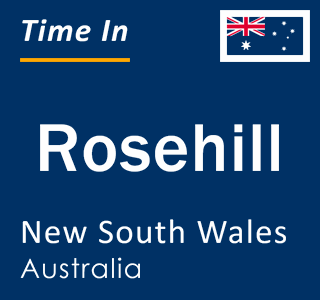 Current local time in Rosehill, New South Wales, Australia