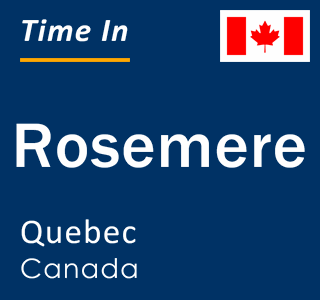 Current local time in Rosemere, Quebec, Canada