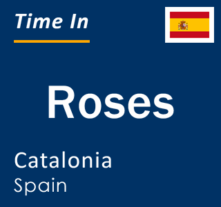 Current local time in Roses, Catalonia, Spain