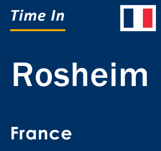 Current local time in Rosheim, France