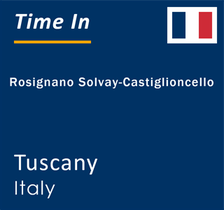 Current local time in Rosignano Solvay-Castiglioncello, Tuscany, Italy