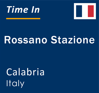 Current time in Rossano Stazione, Calabria, Italy