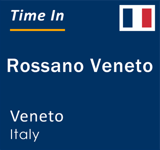 Current local time in Rossano Veneto, Veneto, Italy