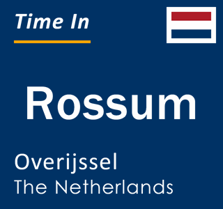 Current local time in Rossum, Overijssel, The Netherlands