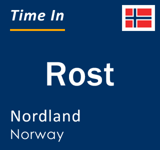 Current local time in Rost, Nordland, Norway
