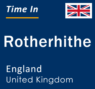 Current local time in Rotherhithe, England, United Kingdom