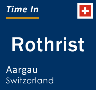 Current local time in Rothrist, Aargau, Switzerland