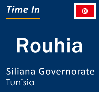 Current local time in Rouhia, Siliana Governorate, Tunisia