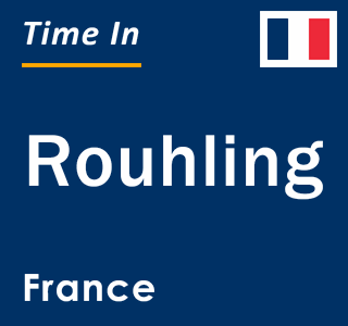 Current local time in Rouhling, France