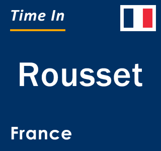 Current local time in Rousset, France