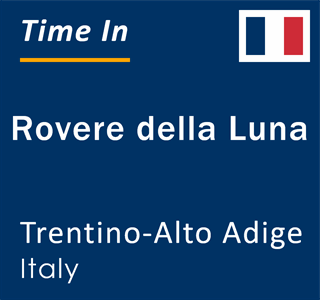 Current local time in Rovere della Luna, Trentino-Alto Adige, Italy