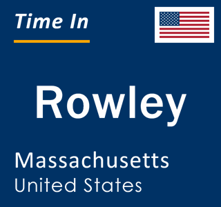 Current local time in Rowley, Massachusetts, United States