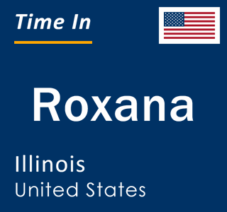 Current local time in Roxana, Illinois, United States