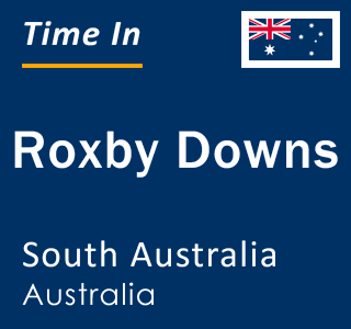 Current local time in Roxby Downs, South Australia, Australia