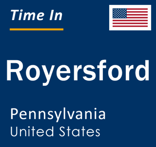 Current local time in Royersford, Pennsylvania, United States