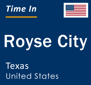 Current local time in Royse City, Texas, United States