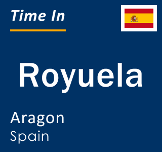 Current local time in Royuela, Aragon, Spain