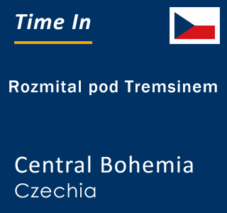 Current local time in Rozmital pod Tremsinem, Central Bohemia, Czechia