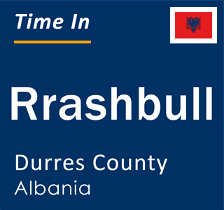 Current local time in Rrashbull, Durres County, Albania