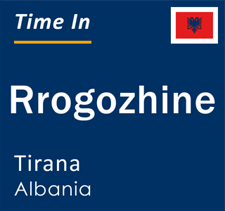 Current local time in Rrogozhine, Tirana, Albania