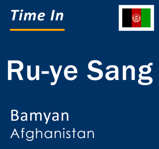 Current local time in Ru-ye Sang, Bamyan, Afghanistan