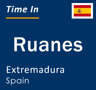 Current local time in Ruanes, Extremadura, Spain