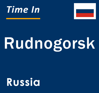 Current local time in Rudnogorsk, Russia