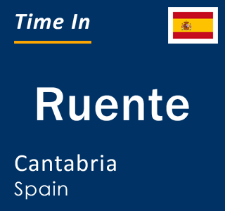 Current time in Ruente, Cantabria, Spain