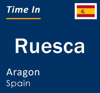 Current local time in Ruesca, Aragon, Spain