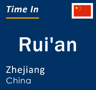 Current local time in Rui'an, Zhejiang, China