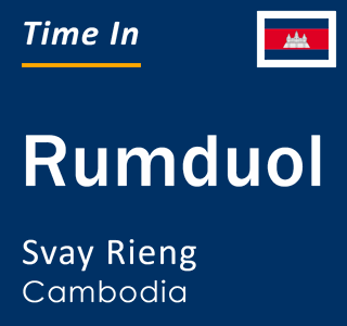 Current local time in Rumduol, Svay Rieng, Cambodia