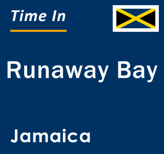 Current local time in Runaway Bay, Jamaica