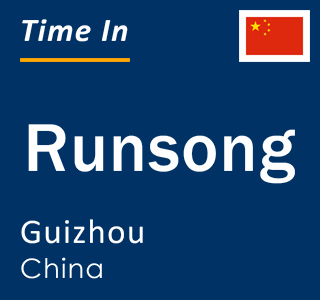 Current local time in Runsong, Guizhou, China