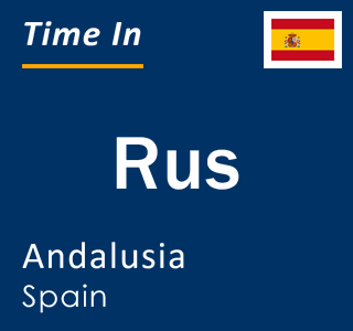 Current local time in Rus, Andalusia, Spain