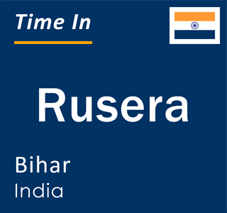 Current local time in Rusera, Bihar, India