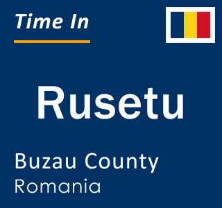 Current local time in Rusetu, Buzau County, Romania