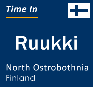 Current local time in Ruukki, North Ostrobothnia, Finland