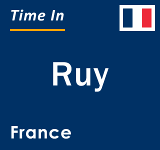 Current local time in Ruy, France