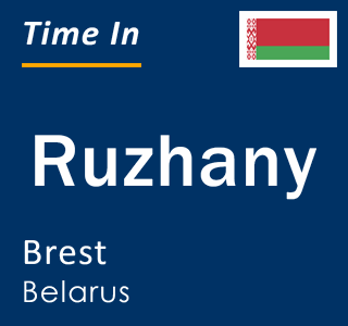 Current local time in Ruzhany, Brest, Belarus