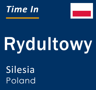 Current local time in Rydultowy, Silesia, Poland