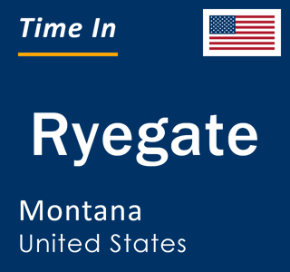 Current local time in Ryegate, Montana, United States